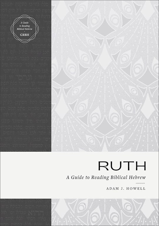 Ruth: A Guide to Reading Biblical Hebrew