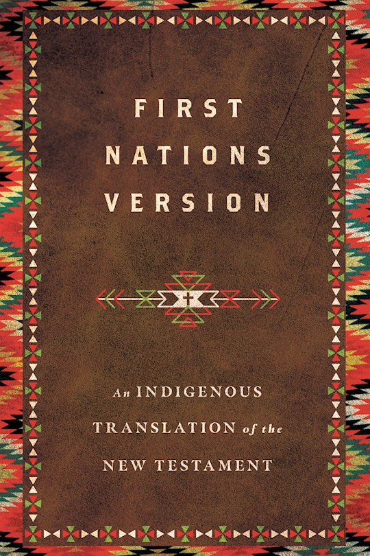 FNV First Nations Version Bible: An Indigenous Translation Of The New Testament-Hardcover