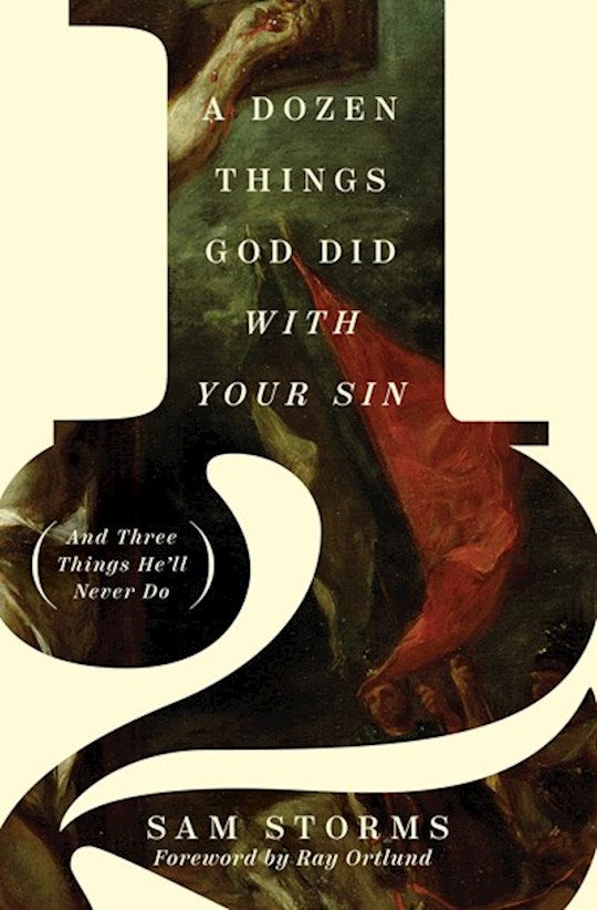 A Dozen Things God Did With Your Sin (And Three Things He&