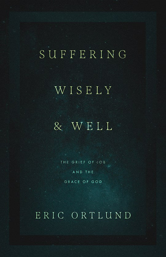 Suffering Wisely And Well