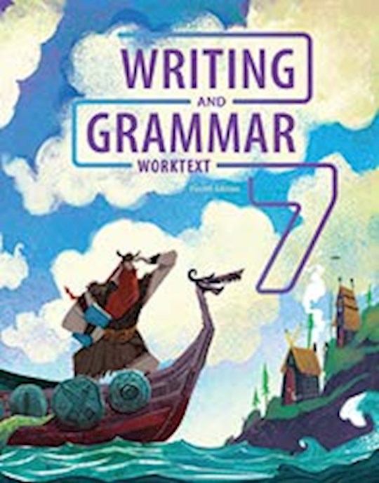 Writing &amp; Grammar 7 Student Worktext (4th Edition)