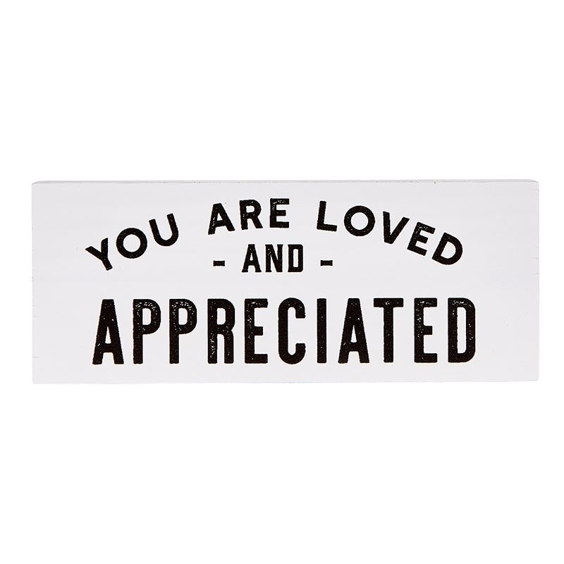 Horizontal Standing Block-You Are Loved And Appreciated (5&quot; x 2&quot;)