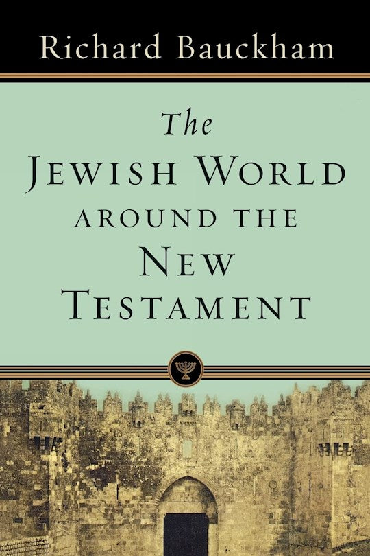 The Jewish World Around The New Testament