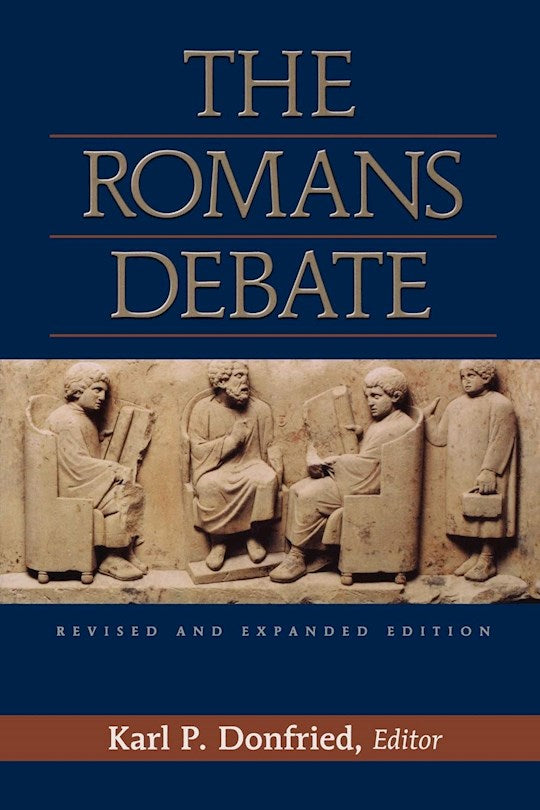 The Romans Debate (Revised &amp; Expanded Edition