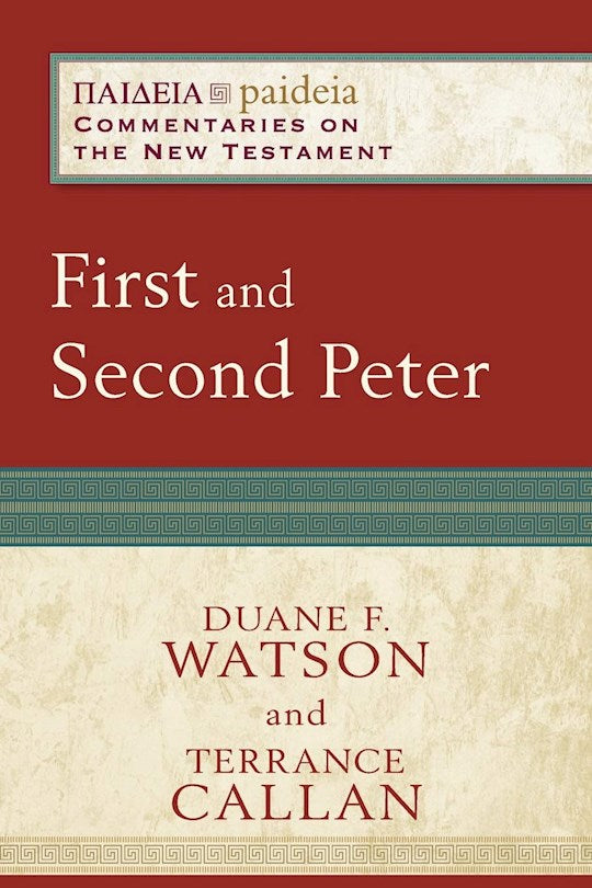 First And Second Peter (Paideia: Commentary On The New Testament)