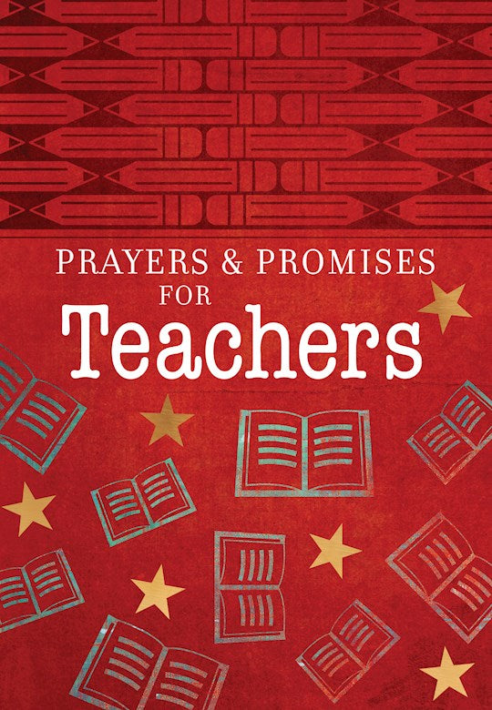 Prayers &amp; Promises For Teachers