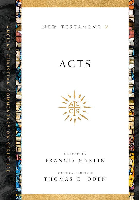Acts (Ancient Christian Commentary On Scripture NT Volume 5)