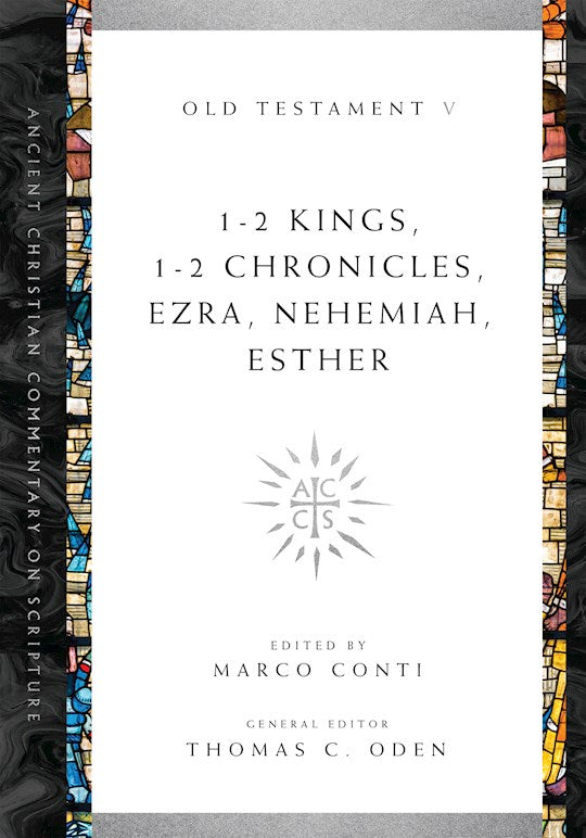 1-2 Kings 1-2 Chronicles Ezra Nehemiah Esther (Ancient Christian Commentary on Scripture)