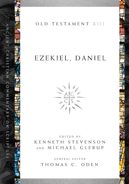 Ezekiel Daniel (Ancient Christian Commentary On Scripture OT Volume 13)