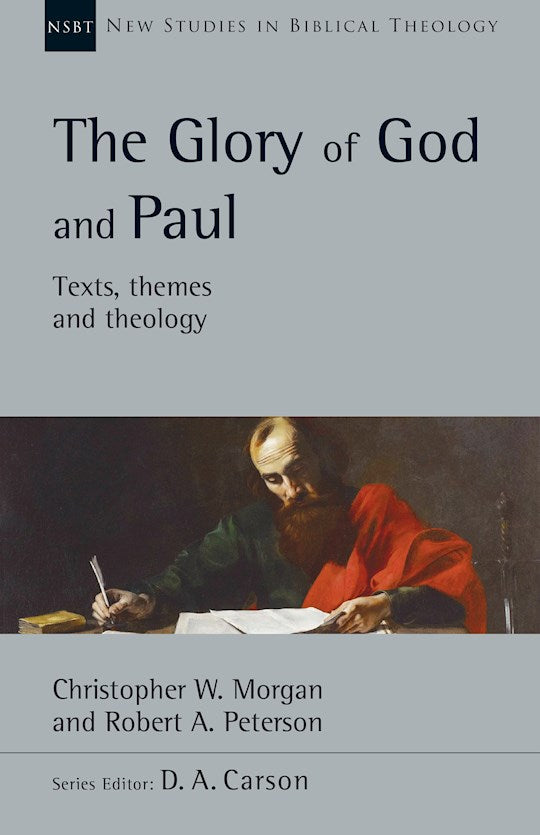 The Glory Of God And Paul (New Studies In Biblical Theology)