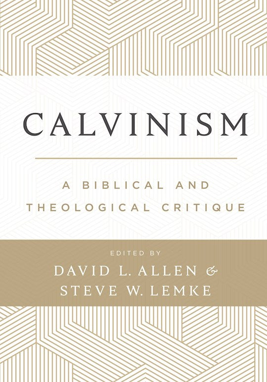 Calvinism: A Biblical And Theological Critique
