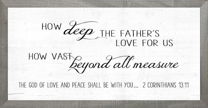 Framed Art-How Deep the Father&