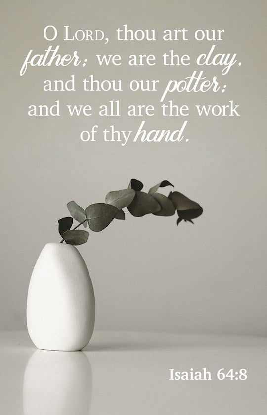 Bulletin-O Lord Thou Are Our Father...We Are The Work Of Thy Hands (Isaiah 64:8) (Pack Of 100)