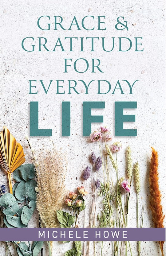 Grace &amp; Gratitude For Everyday Life