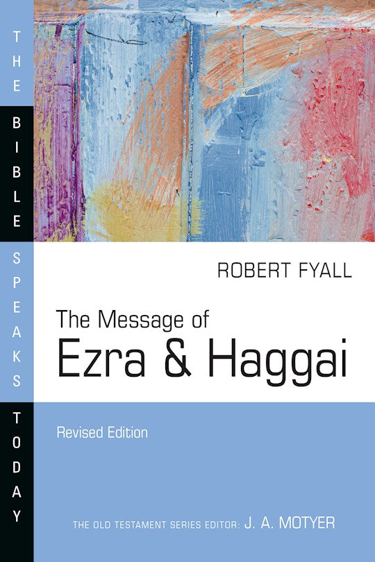 The Message Of Ezra &amp; Haggai (The Bible Speaks Today) (Revised)