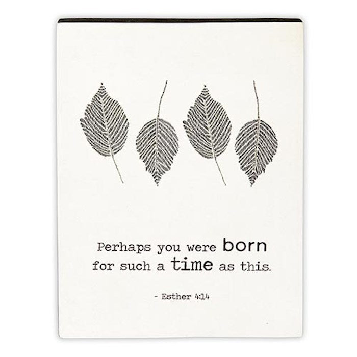 Chunky Block-Born For Such A Time (5 x 6.5 x 1.5)