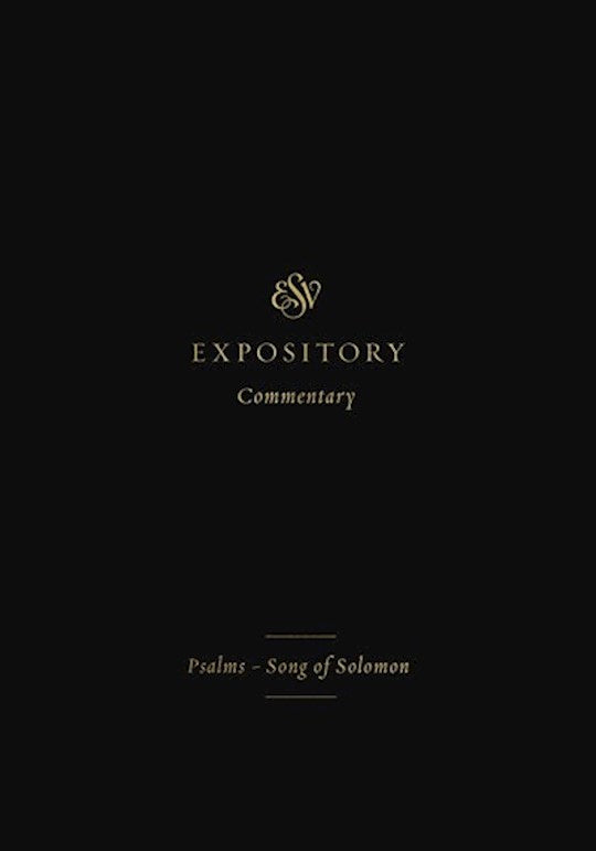 Psalms-Song Of Solomon (ESV Expository Commentary)