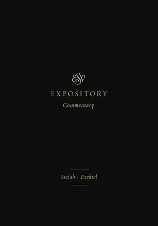 Isaiah-Ezekiel (ESV Expository Commentary)