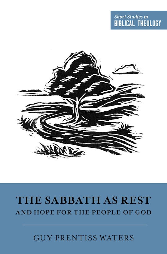 The Sabbath As Rest And Hope For The People Of God (Short Studies In Biblical Theology)