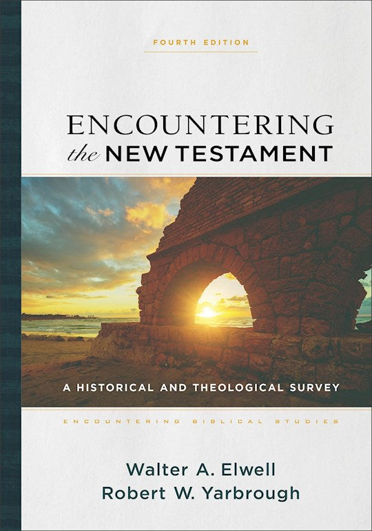 Encountering The New Testament (Fourth Edition)