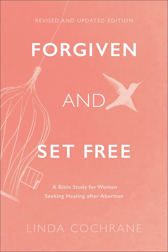 Forgiven And Set Free (Revised &amp; Updated Edition)