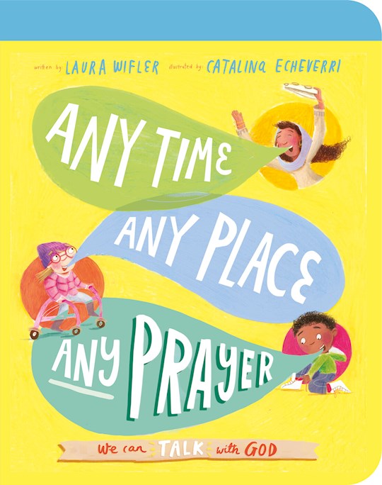 Any Time Any Place Any Prayer Board Book (Tales That Tell The Truth)