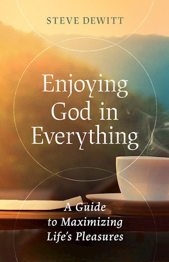 Enjoying God In Everything