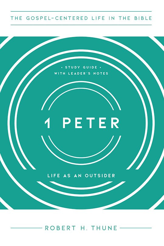 1 Peter (The Gospel-Centered Life In The Bible)
