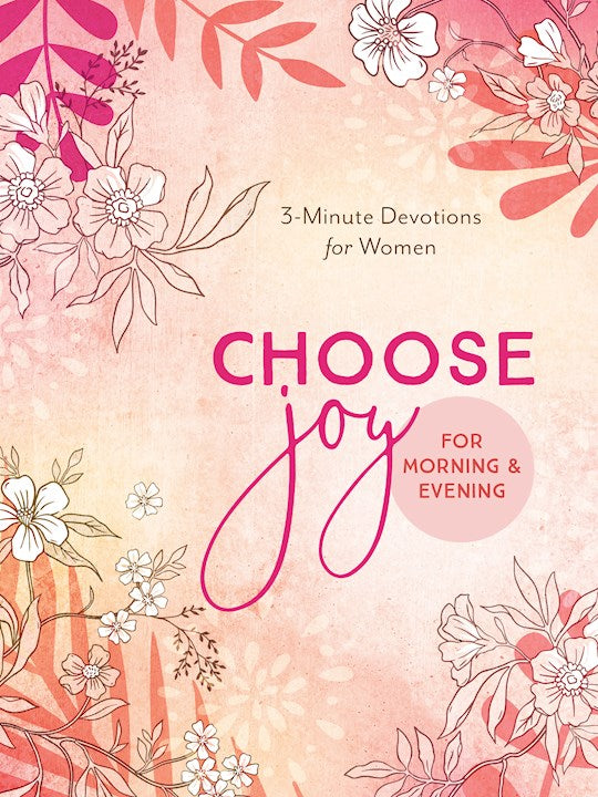 Choose Joy For Morning And Evening
