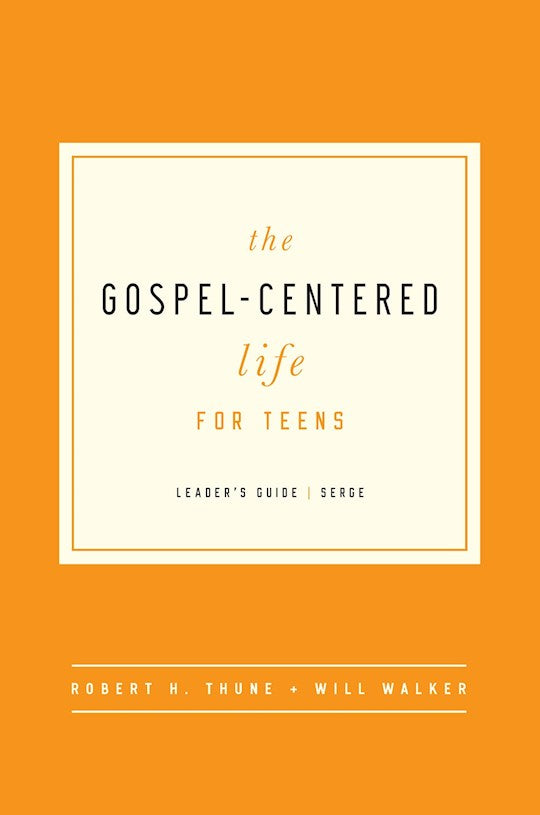 The Gospel-Centered Life For Teens