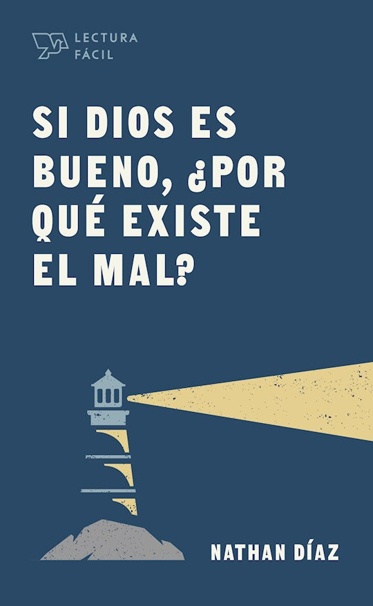 Si Dios Es Bueno ?Por Que Existe El Mal? (Span-If God Is God Why Does Evil Exist)