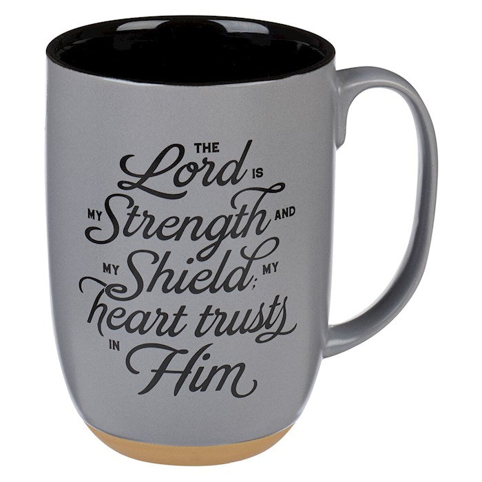 Mug-The Lord Is My Strength And Shield (Psalm 28:7)-Gray w/Clay Base (Mug906)