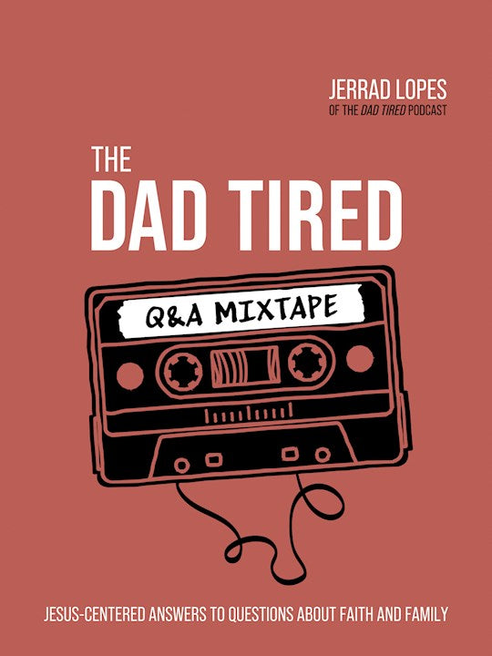 The Dad Tired Q&amp;A Mixtape