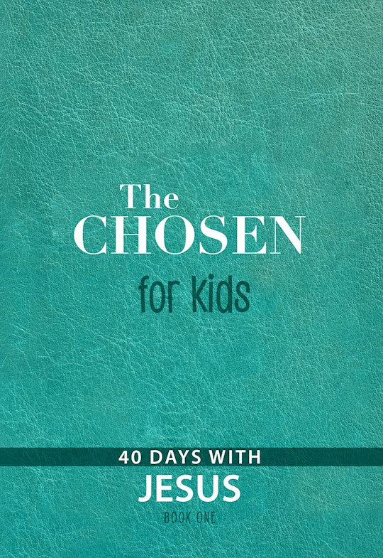 The Chosen For Kids Book One: 40 Days With Jesus