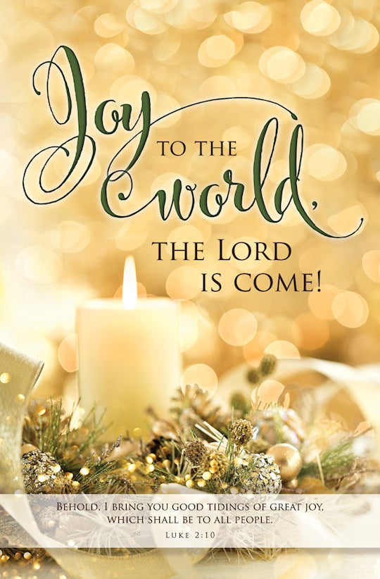 Bulletin-Joy To The World The Lord Is Come! (Luke 2:10 KJV) (Pack Of 100)