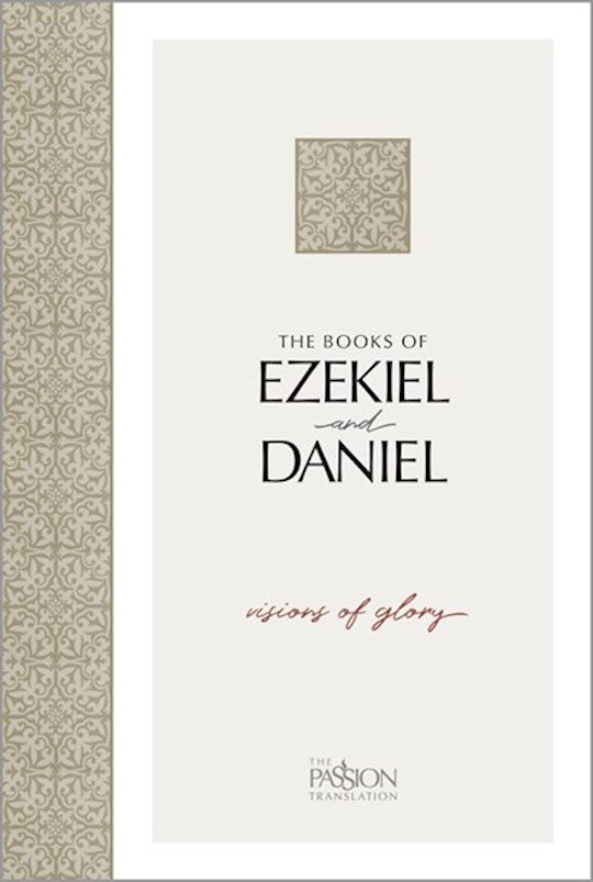 The Passion Translation: The Books Of Ezekiel &amp; Daniel-Softcover