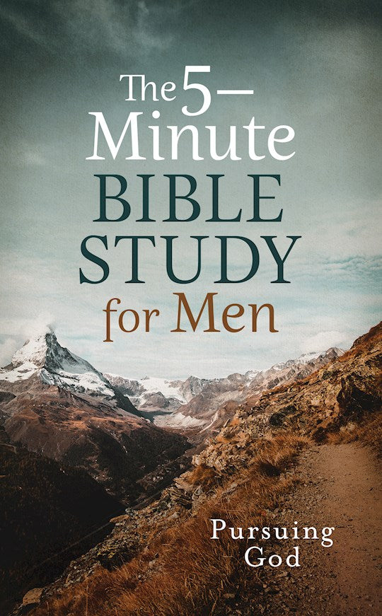 The 5-Minute Bible Study For Men: Pursuing God