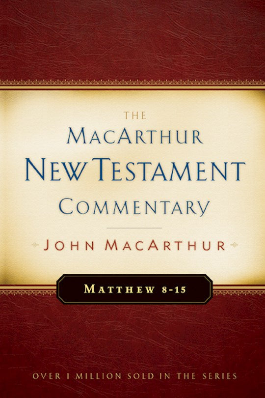 Matthew 8-15 (MacArthur New Testament Commentary)