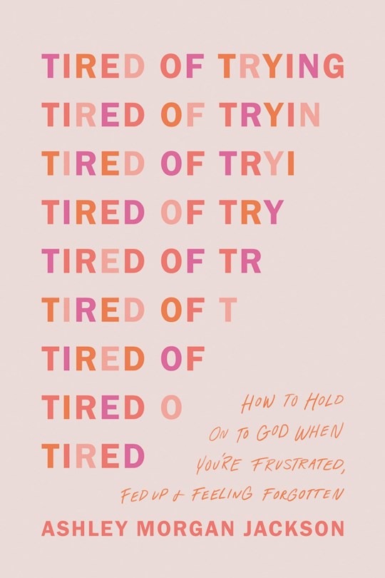 Tired Of Trying