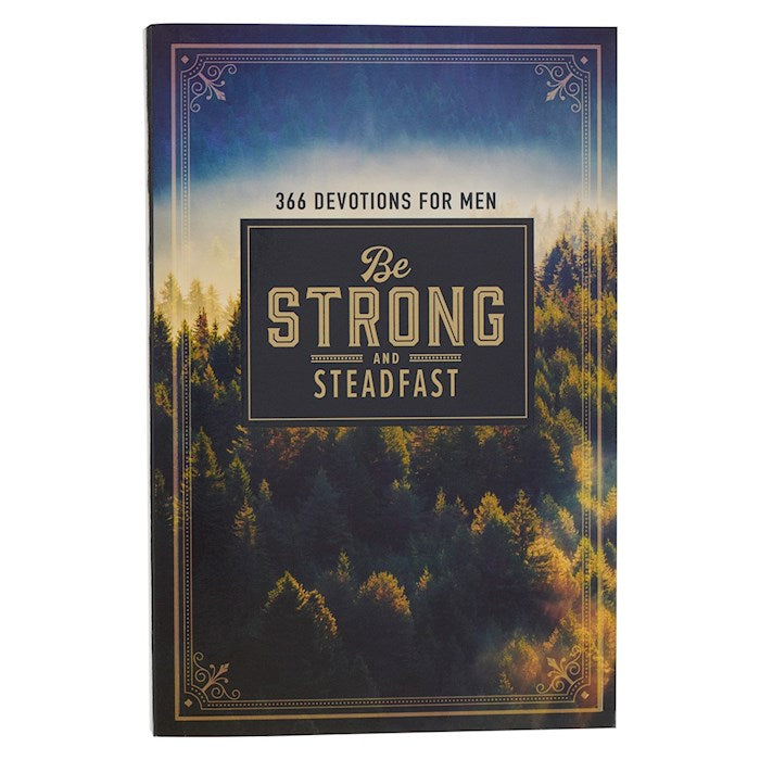 Be Strong And Steadfast-Softcover