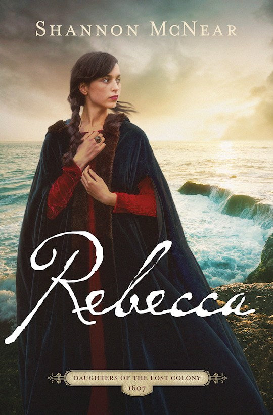 Rebecca (Daughters Of The Lost Colony 