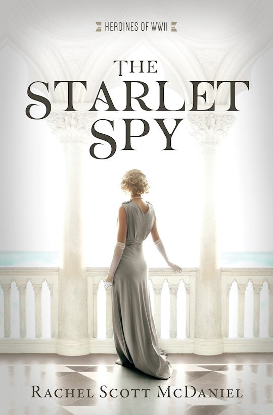 The Starlet Spy (Heroines Of WWII 