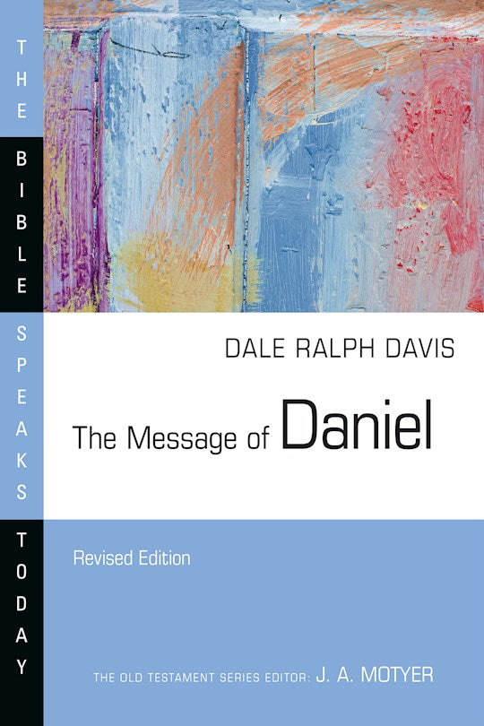 The Message Of Daniel (The Bible Speaks Today) (Revised)