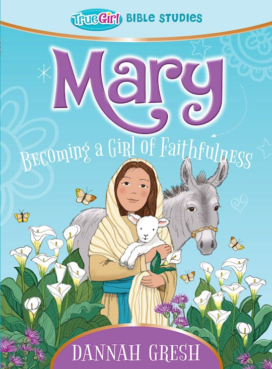 Mary (True Girl Bible Study)