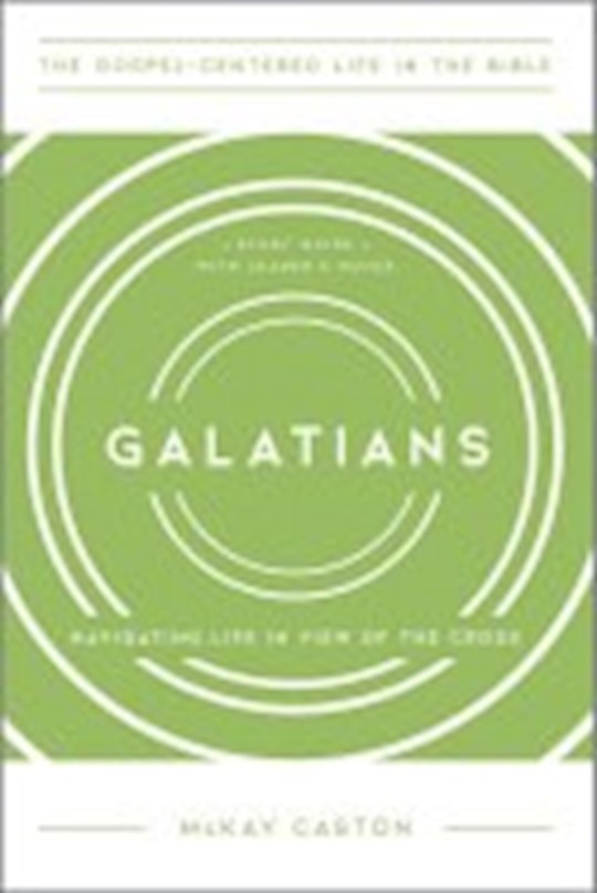 Galatians (The Gospel-Centered Life In The Bible)