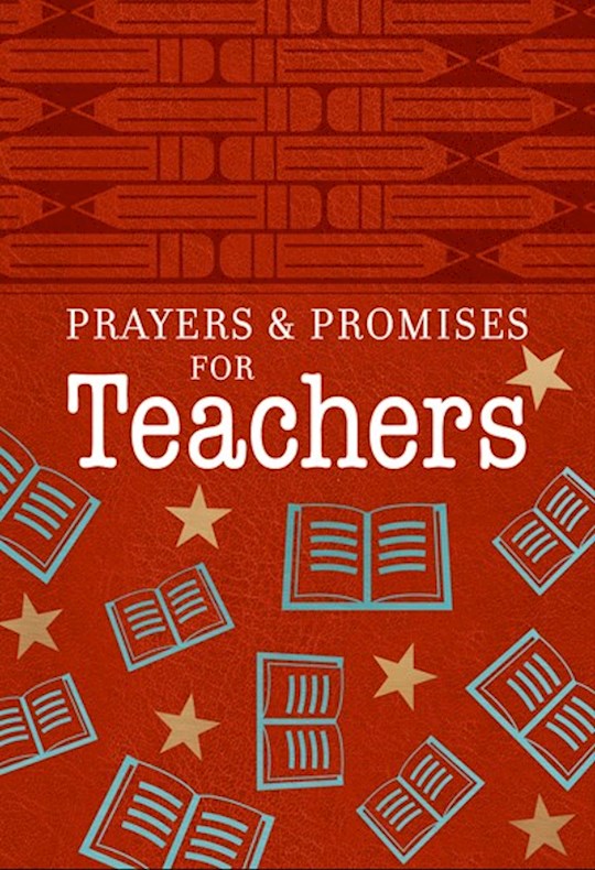 Prayers &amp; Promises For Teachers