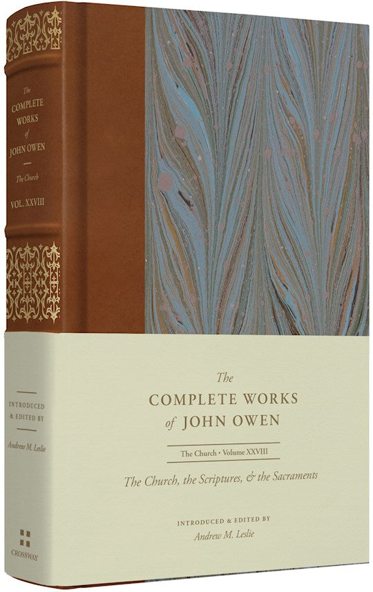 The Church The Scriptures And The Sacraments (Volume 28) (The Complete Works Of John Owen)