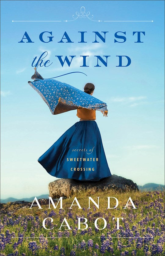 Against The Wind (Secrets Of Sweetwater Crossing 