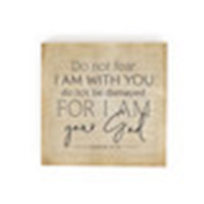 Word Block-Do Not Fear...I Am Your God (5.5 x 5.5)