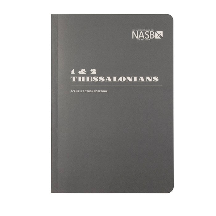NASB 1995 Scripture Study Notebook: 1 &amp; 2 Thessalonians (Second Edition)-Softcover